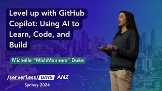 Level up with GitHub Copilot Michelle quotMishMannersquot Duke  SLSDays ANZ 2024 [upl. by Iad638]