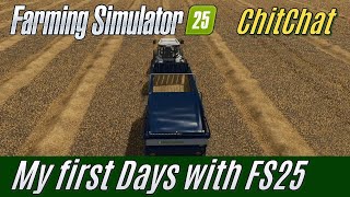 FS25 My first Days with FS25 ChitChat Video [upl. by Frankel112]