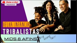 VELHA INFÂNCIA TRIBALISTAS  PLAYBACK  Com Backing Vocal [upl. by Aikkan80]