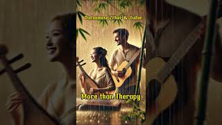 🌿🎵Vietnamese Zither and Guitar Healing Your Soul with Beautiful Music🧘‍♂️🕊️ [upl. by Eniamaj769]