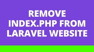 Remove indexphp from Laravel website [upl. by Merritt739]