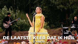 Zoë Tauran  De Laatste Keer Dat Ik Huil Lyrics [upl. by Maxie629]