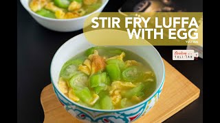 Luffa with Eggs l Sup Oyong Telur l Chinese Okra Egg Soup l Cooking with Yuli Tan [upl. by Drawoh]