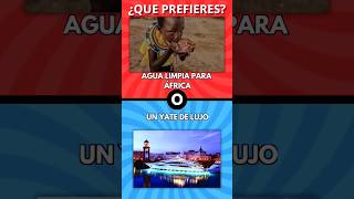 Que Prefieres 🤔 Agua limpia para África o Un Yate De Lujos quiz short shorts [upl. by Jeffcott]