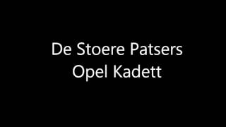 De Stoere Patsers  Opel Kadett [upl. by Akli]