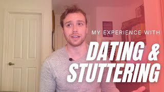 My Experience with DATING and Stuttering [upl. by Nuzzi]