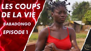 Les Coups de La Vie  BABADONGO  Episode 1  Série africaine en français  S1 E16 [upl. by Aryk]