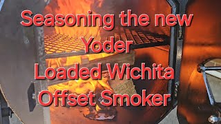 Seasoning new offset Smoker  Yoder Loaded Wichita [upl. by Vida126]