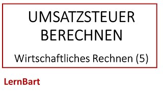 Die Umsatzsteuer berechnen Wie geht das Wirtschaftliches Rechnen Teil 5 [upl. by Esbensen]