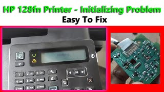 HP 128fn Printer  Initializing Problem II HP LaserJet Pro MFP M126NW [upl. by Zollie]