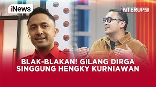 Gilang Dirga Singgung Hengky Kurniawan Tak Harmonis dengan Ade Sudrajat  Interupsi 1209 [upl. by Ellehsar]