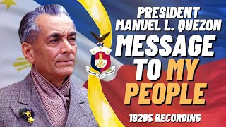 President MANUEL LUIS QUEZON Message to the People of the Philippines  Circa 1920s [upl. by Klina]