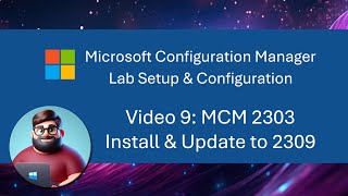 MCM SCCM Lab Setup  Video 9 MCM 2303 Install amp Update to 2309 [upl. by Ree49]