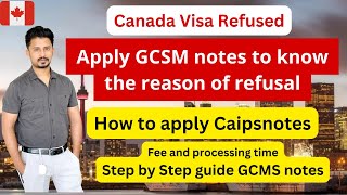 How to apply CAIPS notes after Canada Visa Refusal  StepbyStep Guide to Applying for GCMS Notes [upl. by Kwan720]