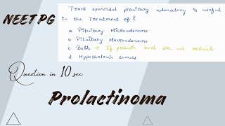 Prolactinoma Neet PG Question [upl. by Thackeray300]