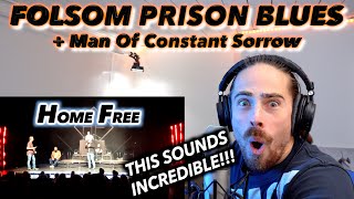 Home Free  Folsom Prison Blues MV amp Live  Man Of Constant Sorrow FIRST REACTION [upl. by Nylesor]