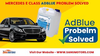 Mercedes E Class Adblue Problem Solved  Less Cost Effective [upl. by Nawiat320]