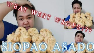 SIOPAO ASADO WHAT WENT WRONG [upl. by Mcquillin]