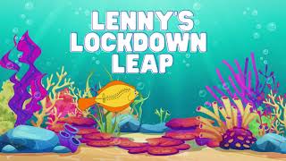 Lennys Lockdown Leap [upl. by Goldfinch]