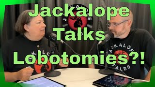 Tops amp Lobotomies  Jackalope Tales Podcast [upl. by Anneirb]