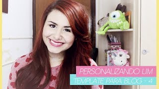 Personalizando um template para blogger 4 [upl. by Repsac452]