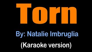 TORN  Natalie Imbruglia karaoke version [upl. by Eiliah]