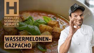 Schnelles WassermelonenGazpacho Rezept von Steffen Henssler [upl. by Janaya]