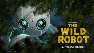 The Wild Robot  Official Trailer [upl. by Filmer480]