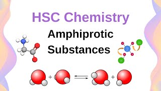 Amphiprotic Substances  HSC Chemistry [upl. by Ellinad]