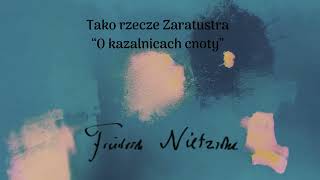 Fryderyk Nietzsche 6 Tako rzecze Zaratustra  o kazalnicach cnoty [upl. by Lola990]