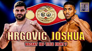 Filip Hrgovic vs Anthony Joshua  Vacant IBF Title Fight [upl. by Juliane]