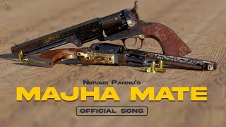 Majha Mate  Nirvair Pannu Official Song Desi Crew  Juke Dock [upl. by Kask]