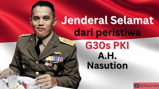 Jenderal yang Selamat dari G30s PKI AH Nasution [upl. by Esiuqcaj207]