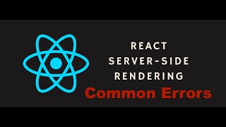 React Server Side Render Common Errors [upl. by Gary832]