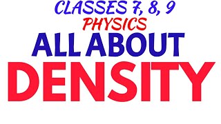 CLASSES 7 8 9 DENSITY CONCEPTS FORMULA MEASUREMENT ICSE AND CBSE [upl. by Ttesil]