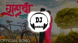 GULABI SADI AANI LALI LAL LAL SONG DJ CHILL OUT MIX HARSH DJ REMIX👍 [upl. by Dominy]