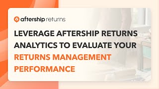 AfterShip Returns Center How to Use Analytics to manage returns like a pro [upl. by Eatnod]