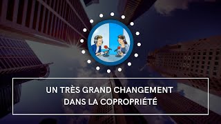 Un très grand changement dans la copropriété [upl. by Walls247]