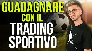 GUADAGNARE CON IL TRADING SPORTIVO  COME FUNZIONA [upl. by Tyrrell838]