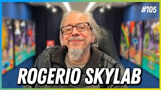 ROGÉRIO SKYLAB  PODCAST FALA ORDINÁRIO 105 [upl. by Aletsirc983]