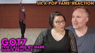 GOT7  You Calling My Name  Dance Practice  UK KPop Fans Reaction [upl. by Leban275]