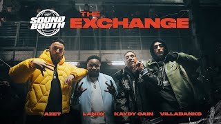 LANDY X KAYDY CAIN X VILLA BANKS X AZET  THE EXCHANGE  SNIPES SOUNDBOOTH CYPHER [upl. by Lunneta]