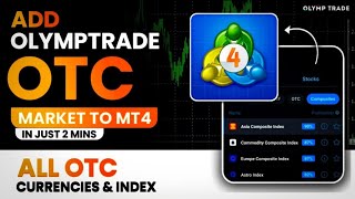 ADD OTC MARKET OF OLYMP TRADE TO MT4 EASILY IN JUST 2 MINS  OLYMP TRADE OTC MT4 LIVE TRADING [upl. by Anderea]