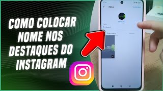 Como colocar nome nos destaques do Instagram  Passo a passo [upl. by Missy]