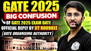 GATE 2025 Exam Date  Official Reply by IIT Roorkee GATE Organising Authority [upl. by Neelyak550]