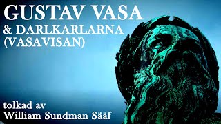 quotGustav Vasa och dalkarlarnaquot Svensk folkvisa tolkad av vissångaren William Sundman Sääf [upl. by Sluiter]