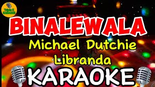 Binalewala  Michael Dutchie Libranda Karaoke Song Cover TripleKKaraoke [upl. by Monica906]