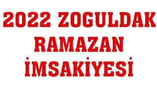 2022 Zonguldak Ramazan Ä°msakiyesi  Ä°ftar Saatleri Sahur Vakti [upl. by Tamarra]