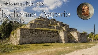 Sitio maya No 228 Reforma Agraria Campeche México [upl. by Anerom]