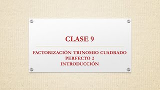 VIDEO 9  TRINOMIO CUADRADO PERFECTO 2 II [upl. by Linnie]